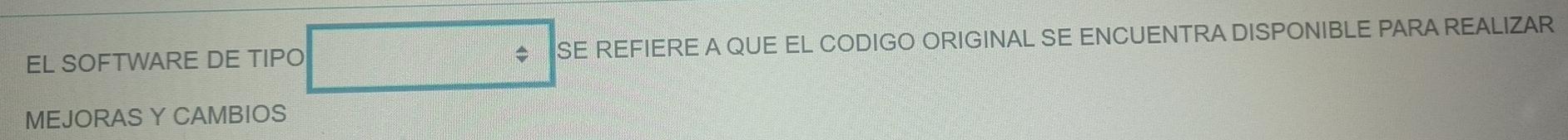 EL SOFTWARE DE TIPO * SE REFIERE A QUE EL CODIGO ORIGINAL SE ENCUENTRA DISPONIBLE PARA REALIZAR 
MEJORAS Y CAMBIOS