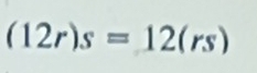 (12r)s=12(rs)