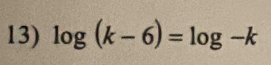 log (k-6)=log -k