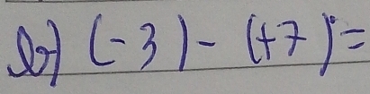 so1 (-3)-(+7)=