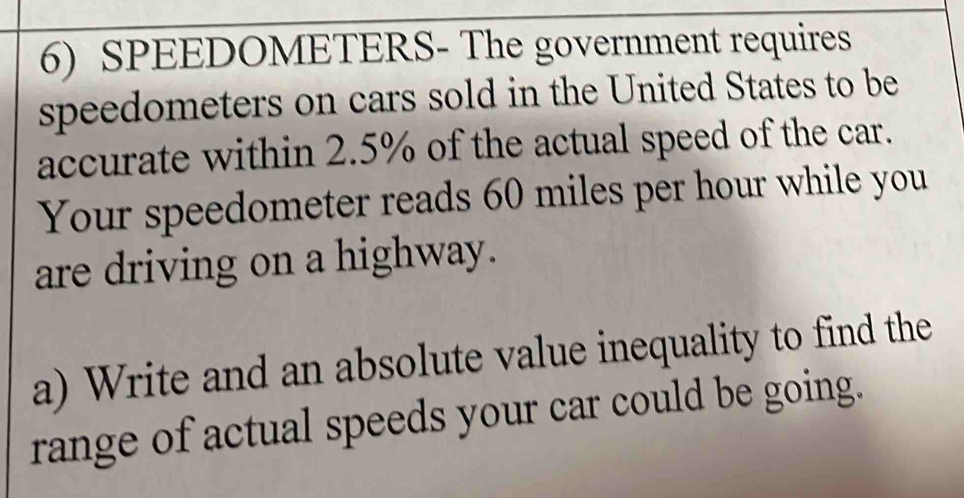 Solved: SPEEDOMETERS- The government requires speedometers on cars sold ...