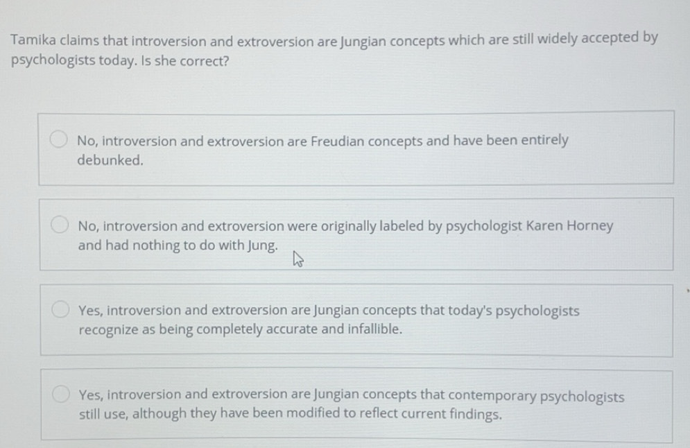 Solved: Tamika claims that introversion and extroversion are Jungian ...