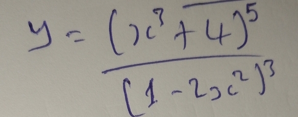 y=frac (x^3+4)^5(1-2x^2)^3