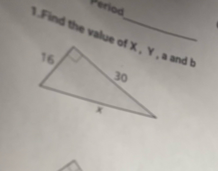 Period 
1.Find the value of X , Y , a and b