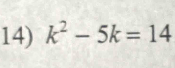 k^2-5k=14