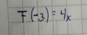 F(-3)=4x