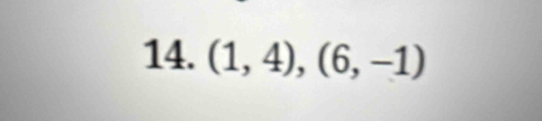 (1,4), (6,-1)