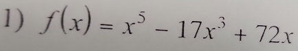 f(x)=x^5-17x^3+72x