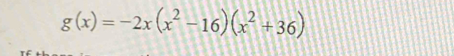 g(x)=-2x(x^2-16)(x^2+36)