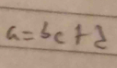 a=bc+3