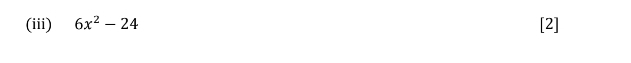 (iii) 6x^2-24 [2]