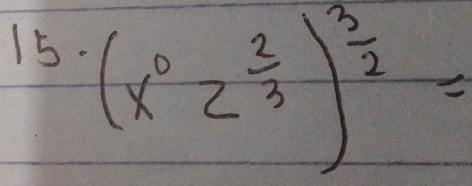 (x^02^(frac 2)3)^ 3/2 =