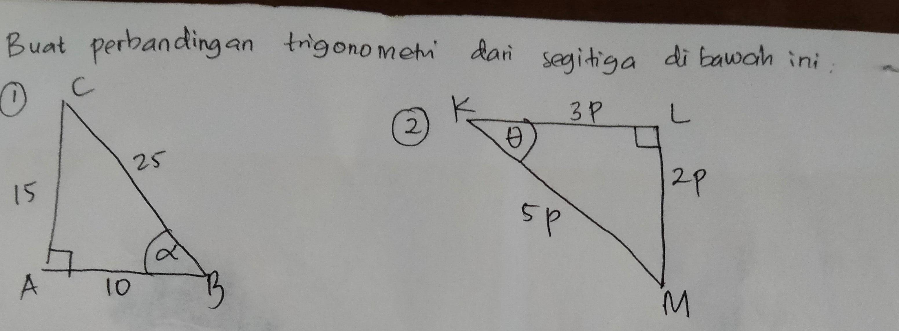 Buat perbandingan trigonometi dari segitiga dibawah ini