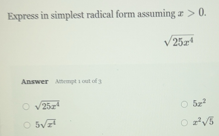 Solved: Express in simplest radical form assuming x>0. sqrt(25x^4 ...