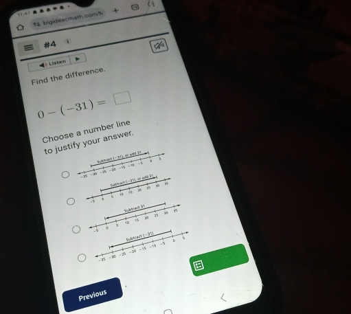 bigidessmath.com/h +
a #A
=  Listen
Find the difference.
0-(-31)=□
Choose a number line
to jusify your answer.
Previous