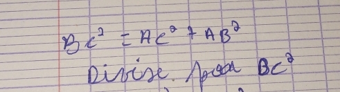 BC^2=AC^2+AB^2
pinize. Apea Bc^2