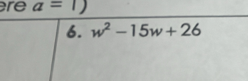 re a=1)
6. w^2-15w+26