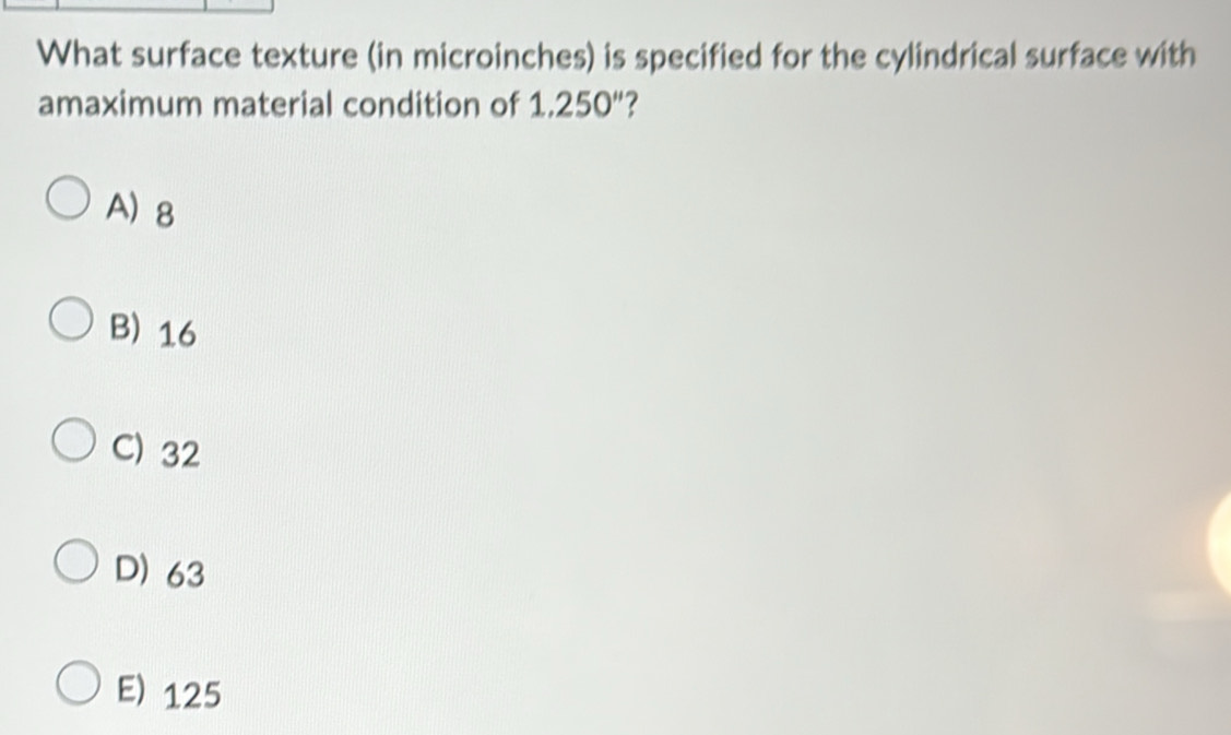 Solved: What surface texture (in microinches) is specified for the ...