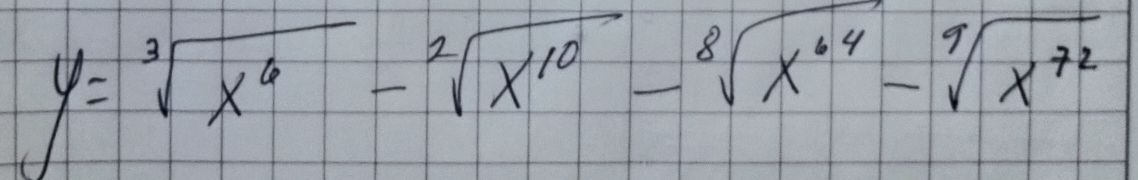 y=sqrt[3](x^6)-sqrt[2](x^(10))-sqrt[8](x^(64)-sqrt [9]x^(72))