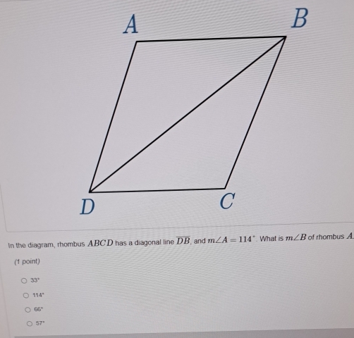 of rhombus A
(1 point)
33°
114°
66°
57°