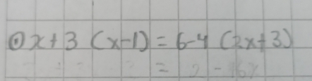 ① x+3(x-1)=6-4(2x+3)
m_4