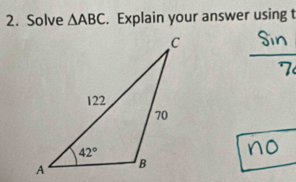 Solve △ ABC. Explain your answer using t