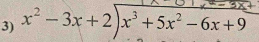 x²−3x+2)x³+5x²−6x+9