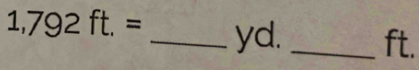 1,792ft.=
_ yd. _ ft.