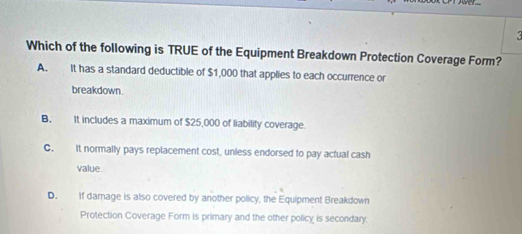 Solved: Which of the following is TRUE of the Equipment Breakdown ...