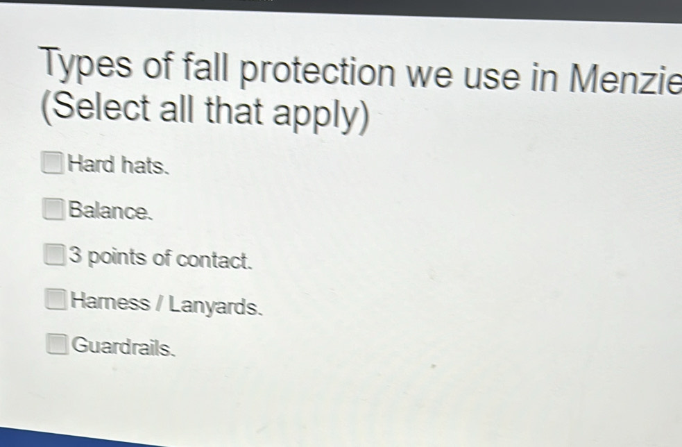 Solved: Types of fall protection we use in Menzie (Select all that ...