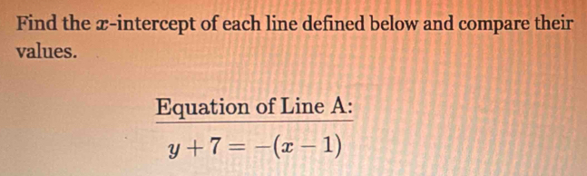 Find the x-intercept of each line defined below and compare their
values.