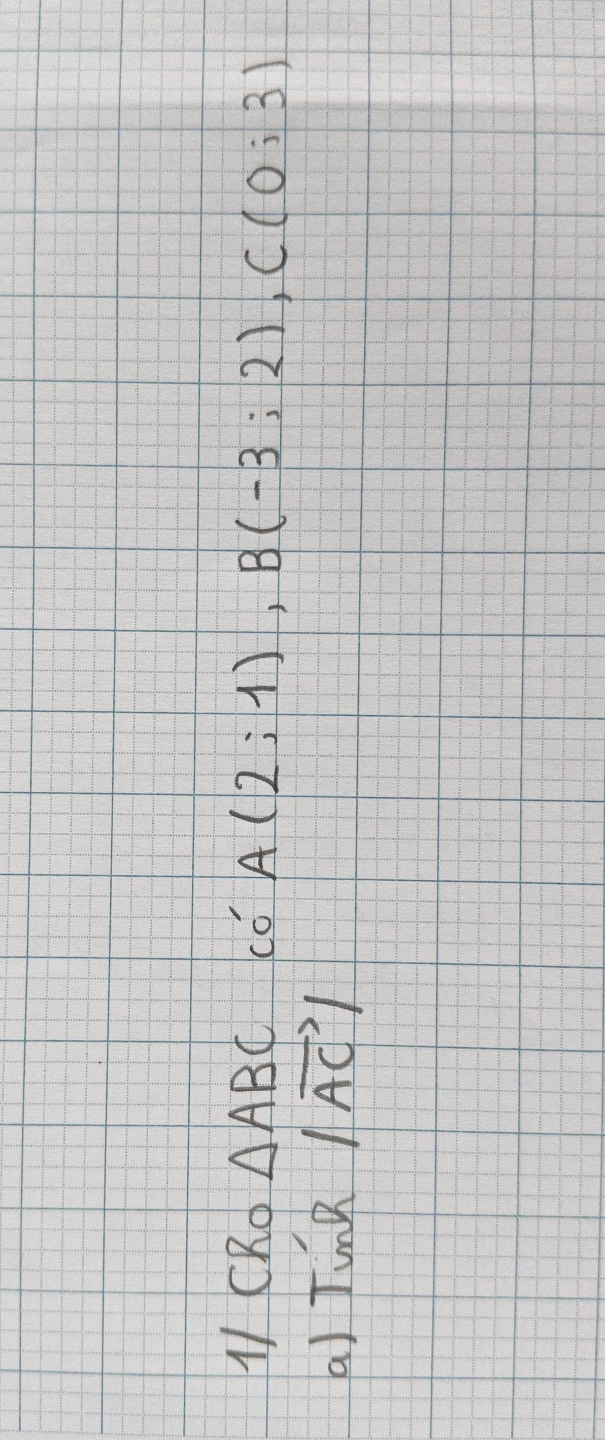 CRo △ ABC có A(2;1), B(-3;2), C(0;3)
a) Tunk |vector AC|