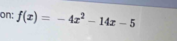 on: f(x)=-4x^2-14x-5