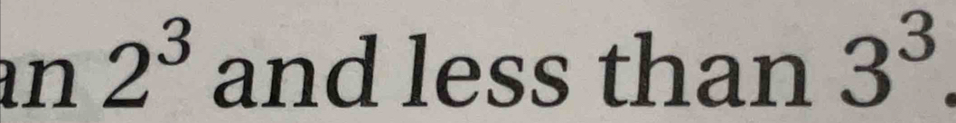 an2^3 and less than 3^3