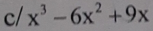 c/x^3-6x^2+9x