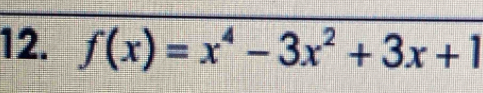 f(x)=x^4-3x^2+3x+1