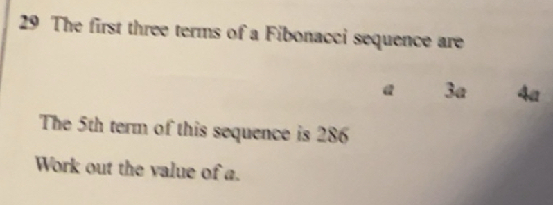 Solved: The first three terms of a Fibonacci sequence are a 3a 4a The ...