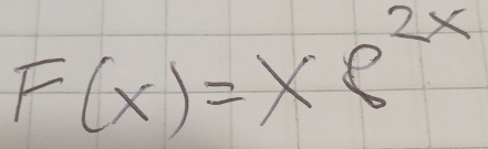 F(x)=xe^(2x)