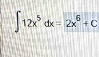 ∈t 12x^5dx=2x^6+C