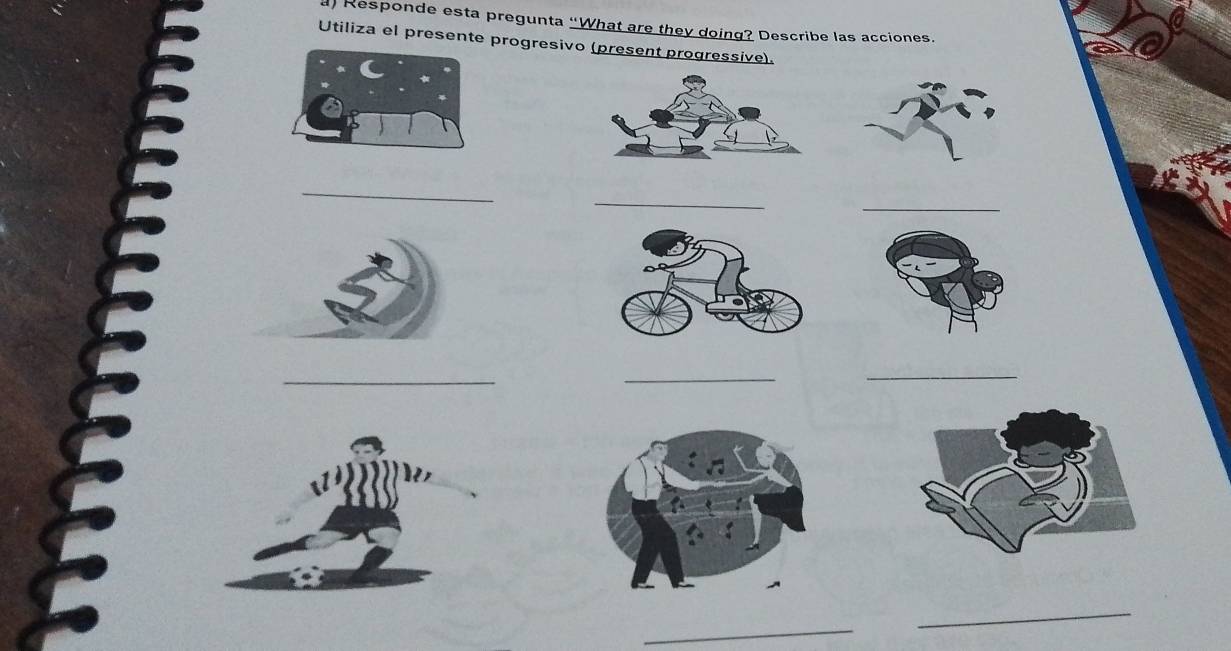 ) Responde esta pregunta “What are they doing? Describe las acciones. 
Utiliza el presente progresivo (present progressive). 
_ 
_ 
_ 
_ 
_ 
_ 
_ 
_