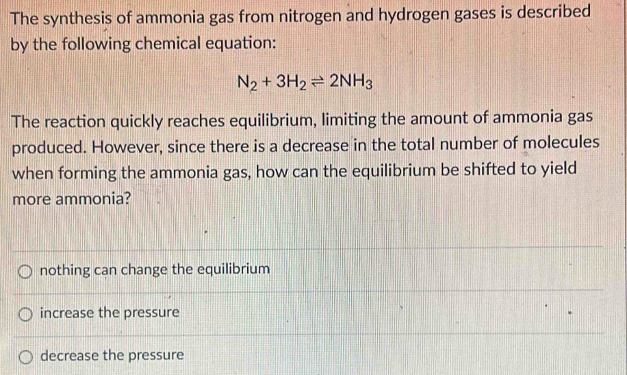 Solved: The synthesis of ammonia gas from nitrogen and hydrogen gases ...