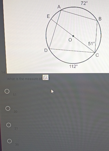 72°
14
What is the measure of
51
30
21
36