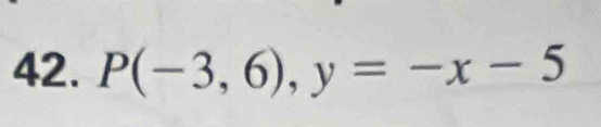 P(-3,6), y=-x-5