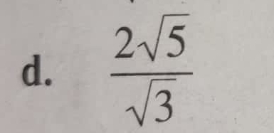  2sqrt(5)/sqrt(3) 