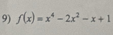 f(x)=x^4-2x^2-x+1