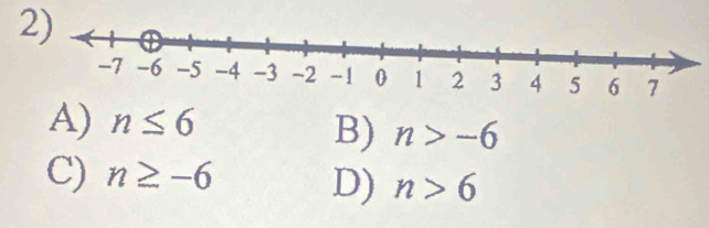 A) n≤ 6
B) n>-6
C) n≥ -6
D) n>6