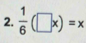  1/6 (□ x)=x