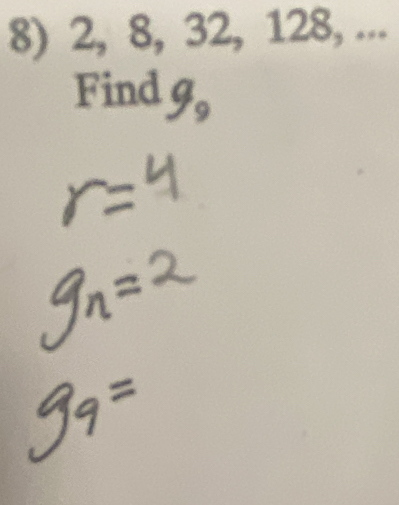 2, 8, 32, 128, ... 
Find g_9