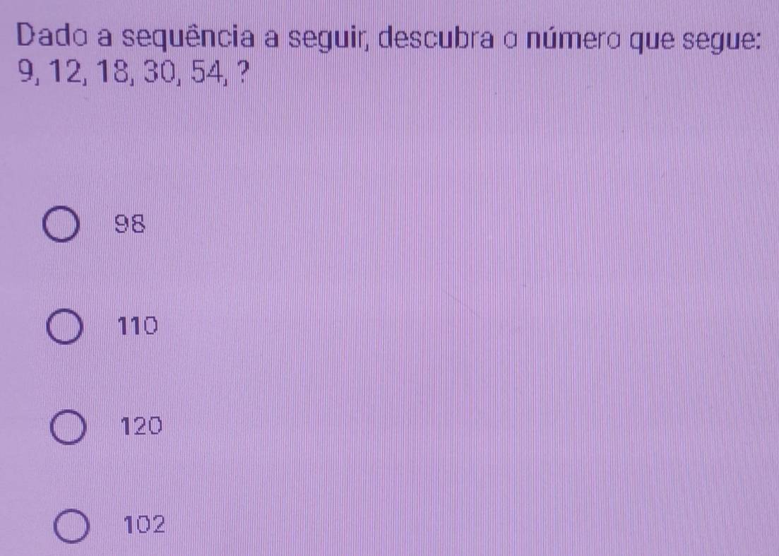 Resolvido:Dado a sequência a seguir, descubra o número que segue: 9, 12 ...