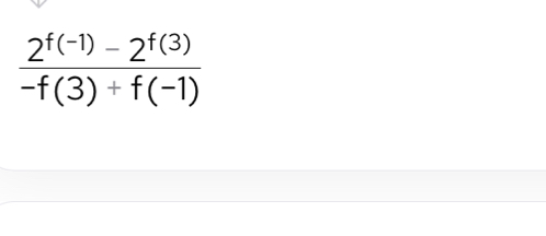  (2^(f(-1))-2^(f(3)))/-f(3)+f(-1) 